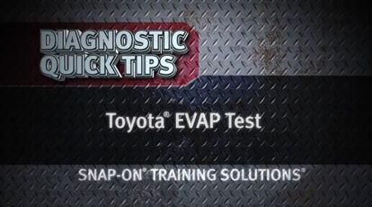 Picture of Toyota EVAP Test Diagnostics Quick Tips Snap on Training Snap-on Training
